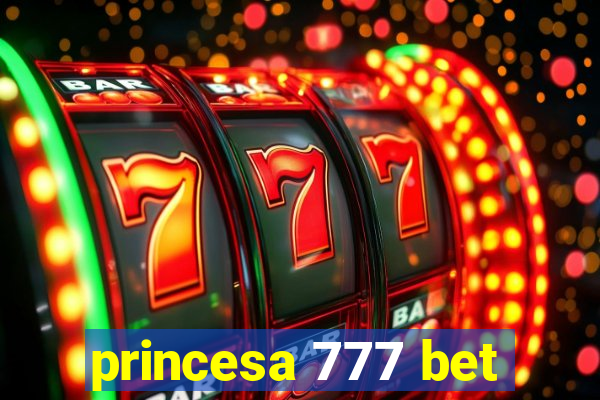 princesa 777 bet